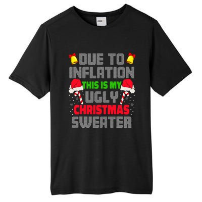 Funny Due To Inflation Ugly Christmas Sweaters Tall Fusion ChromaSoft Performance T-Shirt