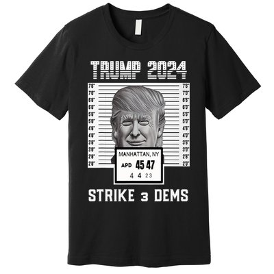 Free Donald Trump Mug Shot Strike 3 Dems Pro MAGA Apparel Premium T-Shirt