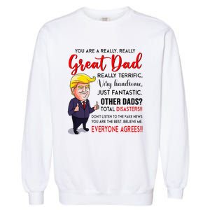 Funny Donald Trump YouRe A Great Dad Dad Life Garment-Dyed Sweatshirt