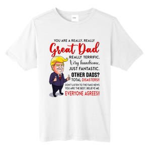 Funny Donald Trump YouRe A Great Dad Dad Life Tall Fusion ChromaSoft Performance T-Shirt