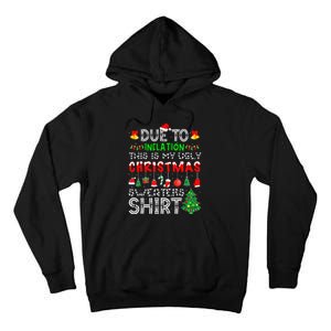 Funny Due To Inflation Ugly Christmas Sweaters Tall Hoodie