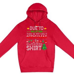 Funny Due To Inflation Ugly Christmas Sweaters Premium Pullover Hoodie