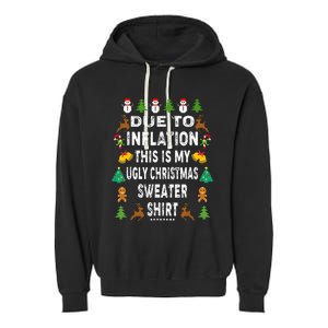 Funny Due To Inflation This Is My Ugly Sweater For Christmas Garment-Dyed Fleece Hoodie