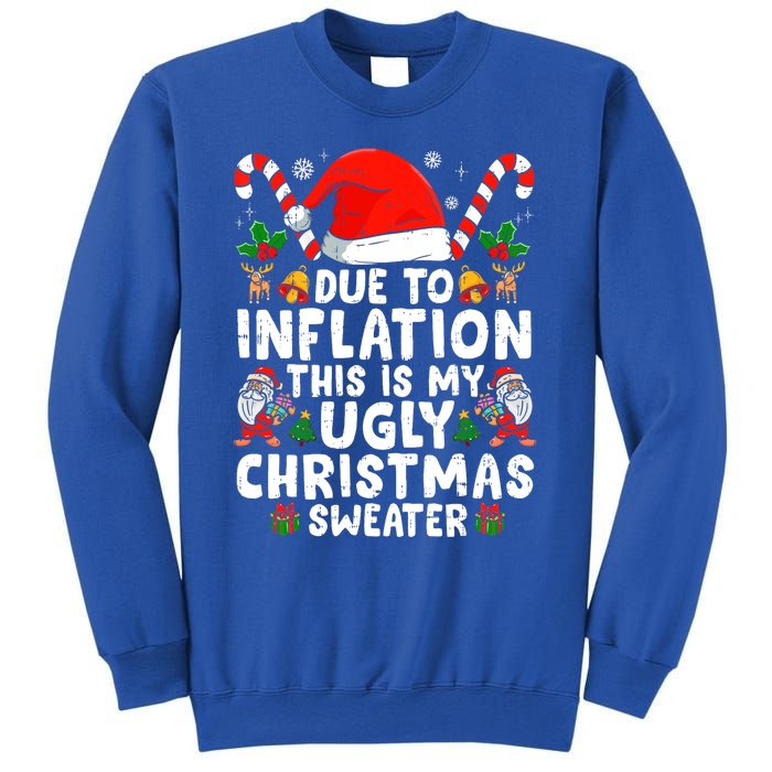 Funny Due to Inflation This is My Ugly Sweater For Christmas Sweatshirt