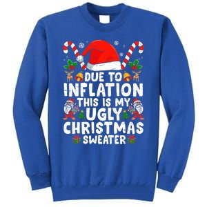 Funny Due to Inflation This is My Ugly Sweater For Christmas Tall Sweatshirt