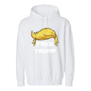 Free Donald Trump Republican Support Garment-Dyed Fleece Hoodie