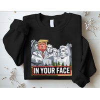 Funny Donald Trump Added To Mt. Rushmore In Your Face Sweatshirt