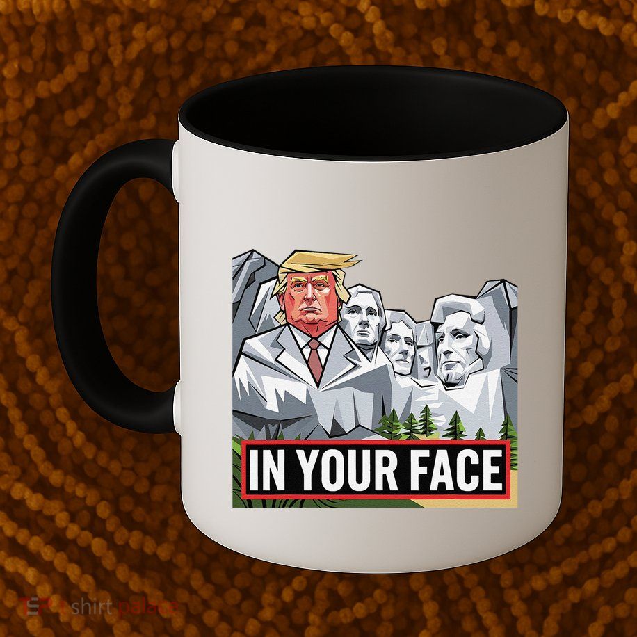 Funny Donald Trump Added To Mt. Rushmore In Your Face Mug