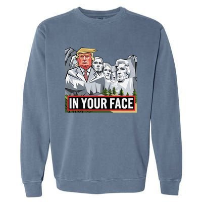 Funny Donald Trump Added To Mt. Rushmore In Your Face Garment-Dyed Sweatshirt