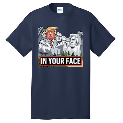 Funny Donald Trump Added To Mt. Rushmore In Your Face Tall T-Shirt