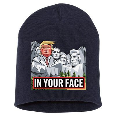 Funny Donald Trump Added To Mt. Rushmore In Your Face Short Acrylic Beanie