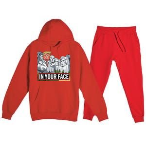 Funny Donald Trump Added To Mt. Rushmore In Your Face Premium Hooded Sweatsuit Set