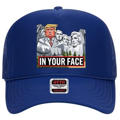 Funny Donald Trump Added To Mt. Rushmore In Your Face High Crown Mesh Back Trucker Hat