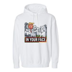 Funny Donald Trump Added To Mt. Rushmore In Your Face Garment-Dyed Fleece Hoodie