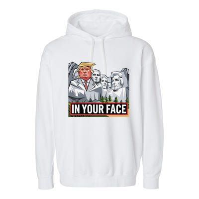 Funny Donald Trump Added To Mt. Rushmore In Your Face Garment-Dyed Fleece Hoodie