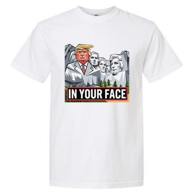 Funny Donald Trump Added To Mt. Rushmore In Your Face Garment-Dyed Heavyweight T-Shirt