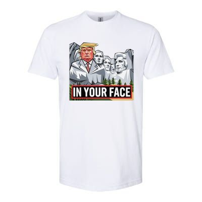 Funny Donald Trump Added To Mt. Rushmore In Your Face Softstyle CVC T-Shirt