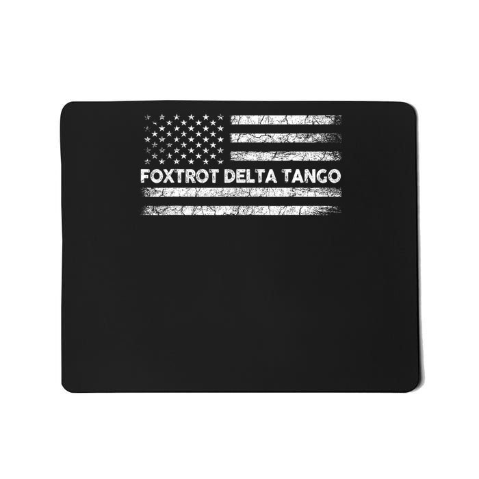 Foxtrots Delta Tangos Funny US Flag Foxtrots Deltas Tangos Mousepad