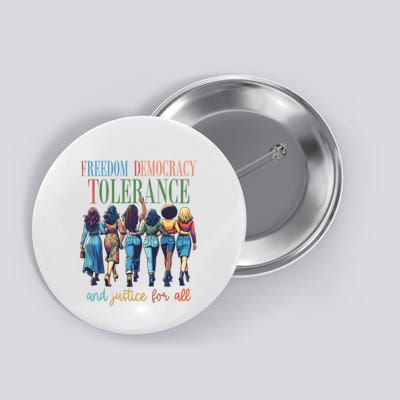 Freedom Democracy Tolerance And Justice For All Hands Off T- Button