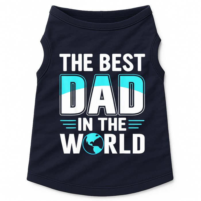 Fathers Day The Best Dad In The World Doggie Tank