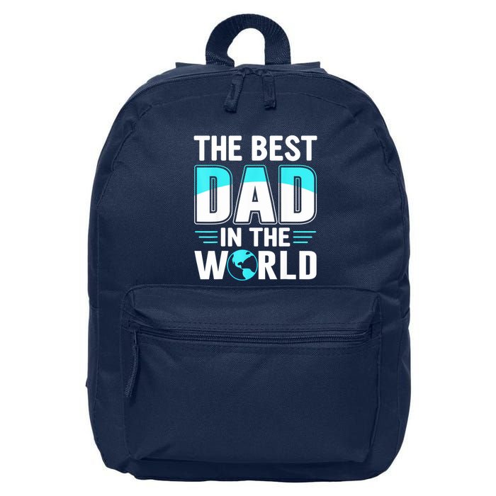 Fathers Day The Best Dad In The World 16 in Basic Backpack