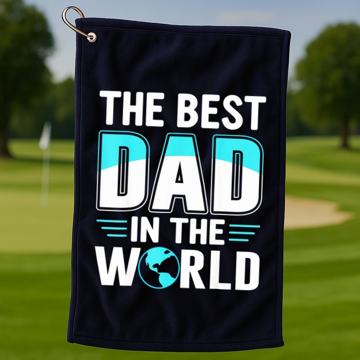 Fathers Day The Best Dad In The World Golf Towel