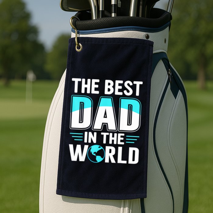 Fathers Day The Best Dad In The World Golf Towel