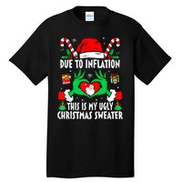 Funny Due To Inflation Ugly Christmas Sweaters For Women Tall T-Shirt