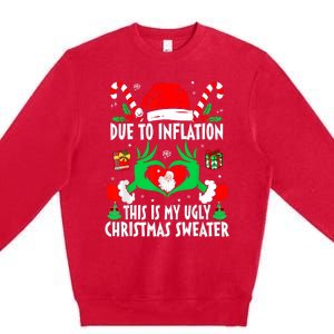 Funny Due To Inflation Ugly Christmas Sweaters For Women Premium Crewneck Sweatshirt