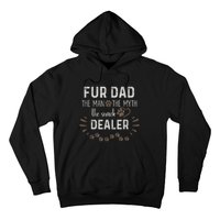 Fur Dad The Man The Myth The Snack Dealer Dog Fathers Day Hoodie