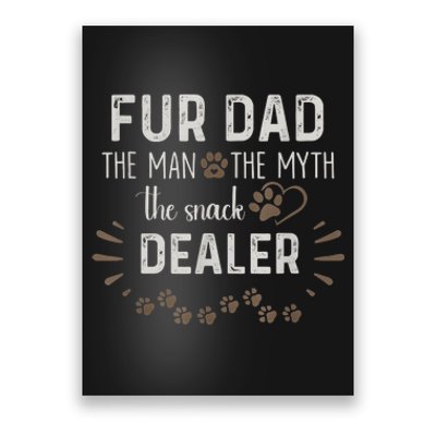 Fur Dad The Man The Myth The Snack Dealer Dog Fathers Day Poster