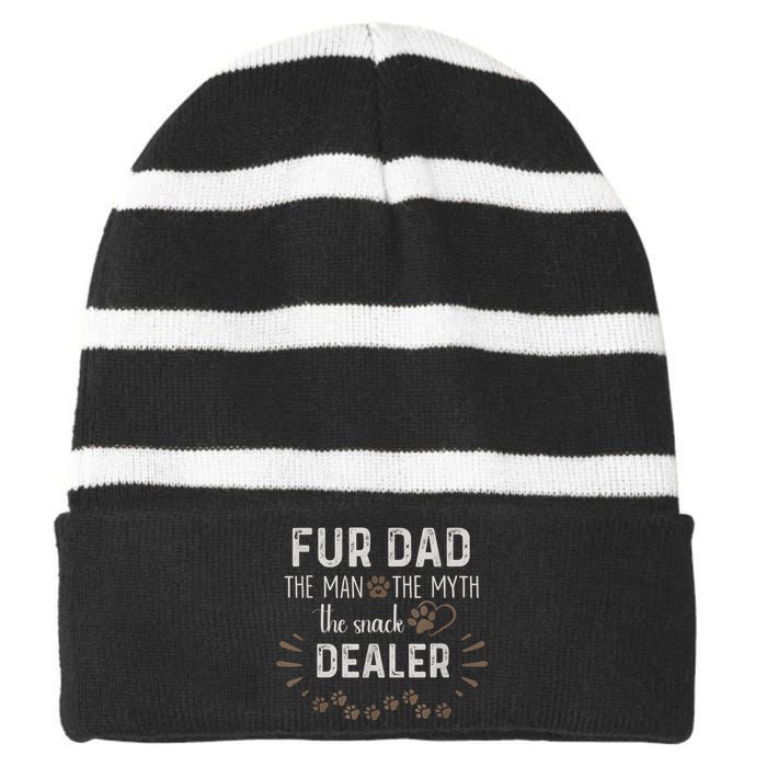 Fur Dad The Man The Myth The Snack Dealer Dog Fathers Day Striped Beanie with Solid Band