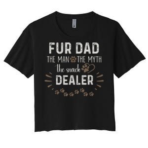 Fur Dad The Man The Myth The Snack Dealer Dog Fathers Day Women's Crop Top Tee