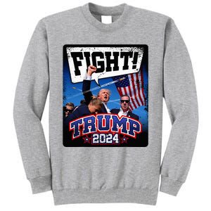 Fight! Donald Trump 2024 Supporters Political Product Tall Sweatshirt