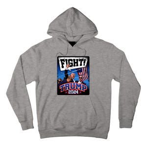 Fight! Donald Trump 2024 Supporters Political Product Tall Hoodie