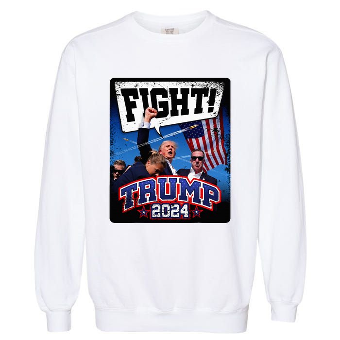 Fight! Donald Trump 2024 Supporters Political Product Garment-Dyed Sweatshirt