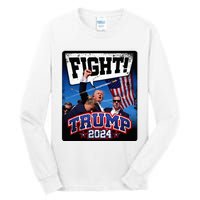 Fight! Donald Trump 2024 Supporters Political Product Tall Long Sleeve T-Shirt