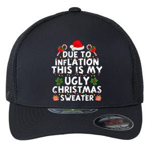 Funny Due To Inflation This Is My Ugly Sweater For Christmas Flexfit Unipanel Trucker Cap