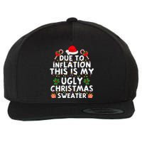 Funny Due To Inflation This Is My Ugly Sweater For Christmas Wool Snapback Cap