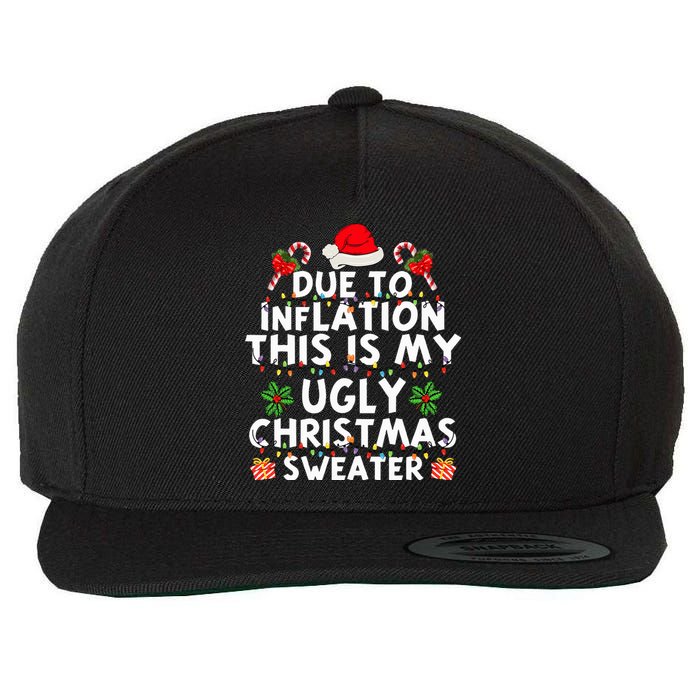 Funny Due To Inflation This Is My Ugly Sweater For Christmas Wool Snapback Cap