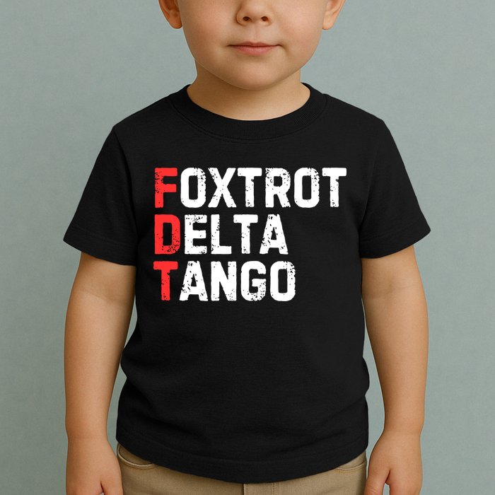 Foxtrot Delta Tango Toddler T-Shirt