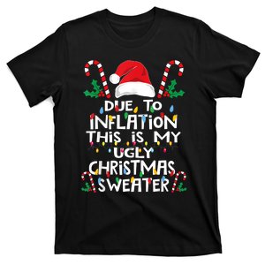 Funny Due To Inflation Ugly Christmas Sweaters T-Shirt