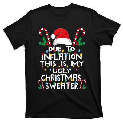 Funny Due To Inflation Ugly Christmas Sweaters T-Shirt