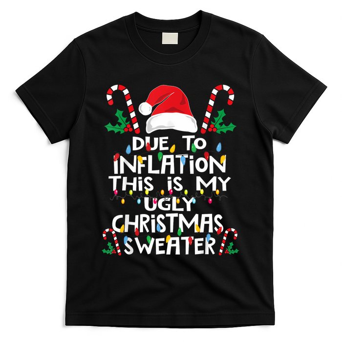 Funny Due To Inflation Ugly Christmas Sweaters T-Shirt