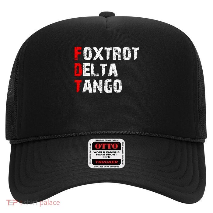 Foxtrots Delta Tangos Funny Foxtrots Delta Tangos High Crown Mesh Back Trucker Hat