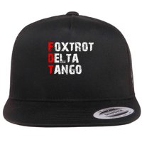 Foxtrots Delta Tangos Funny Foxtrots Delta Tangos Flat Bill Trucker Hat