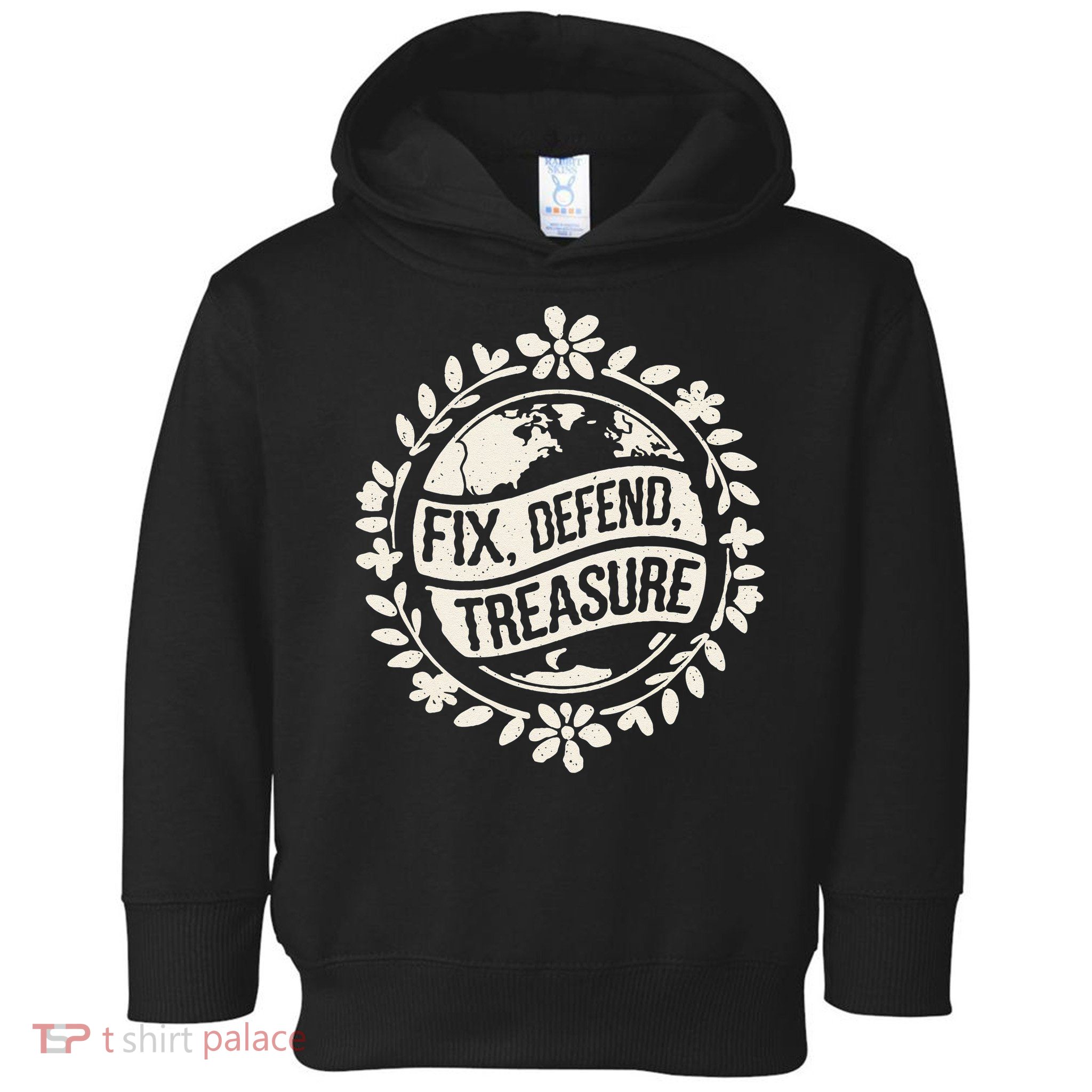 Fix Defend Treasure Resist Protest And Celebrate Earth Day Toddler Hoodie