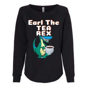 Funny Dinosaur T-Rex Earl The Tea Rex Dino Lovers Gift Idea Womens California Wash Sweatshirt