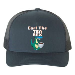 Funny Dinosaur T-Rex Earl The Tea Rex Dino Lovers Gift Idea Yupoong Adult 5-Panel Trucker Hat