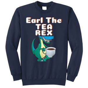 Funny Dinosaur T-Rex Earl The Tea Rex Dino Lovers Gift Idea Sweatshirt